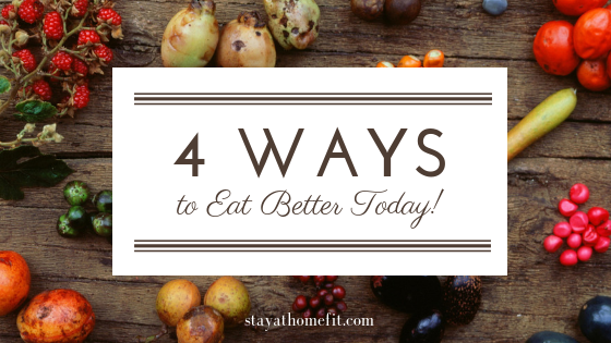 4 Ways to Eat Better Today with vegetables in the background