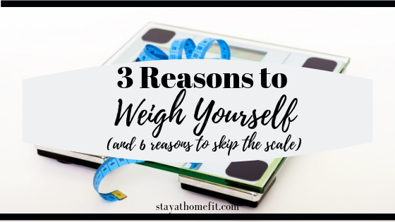 3 Reasons to Weigh Yourself (and 6 reasons to skip the scale)