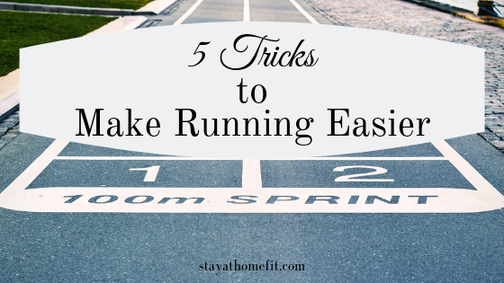 5 Tricks to Make Running Easier