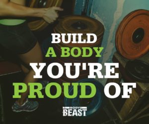 Build a body you're proud of