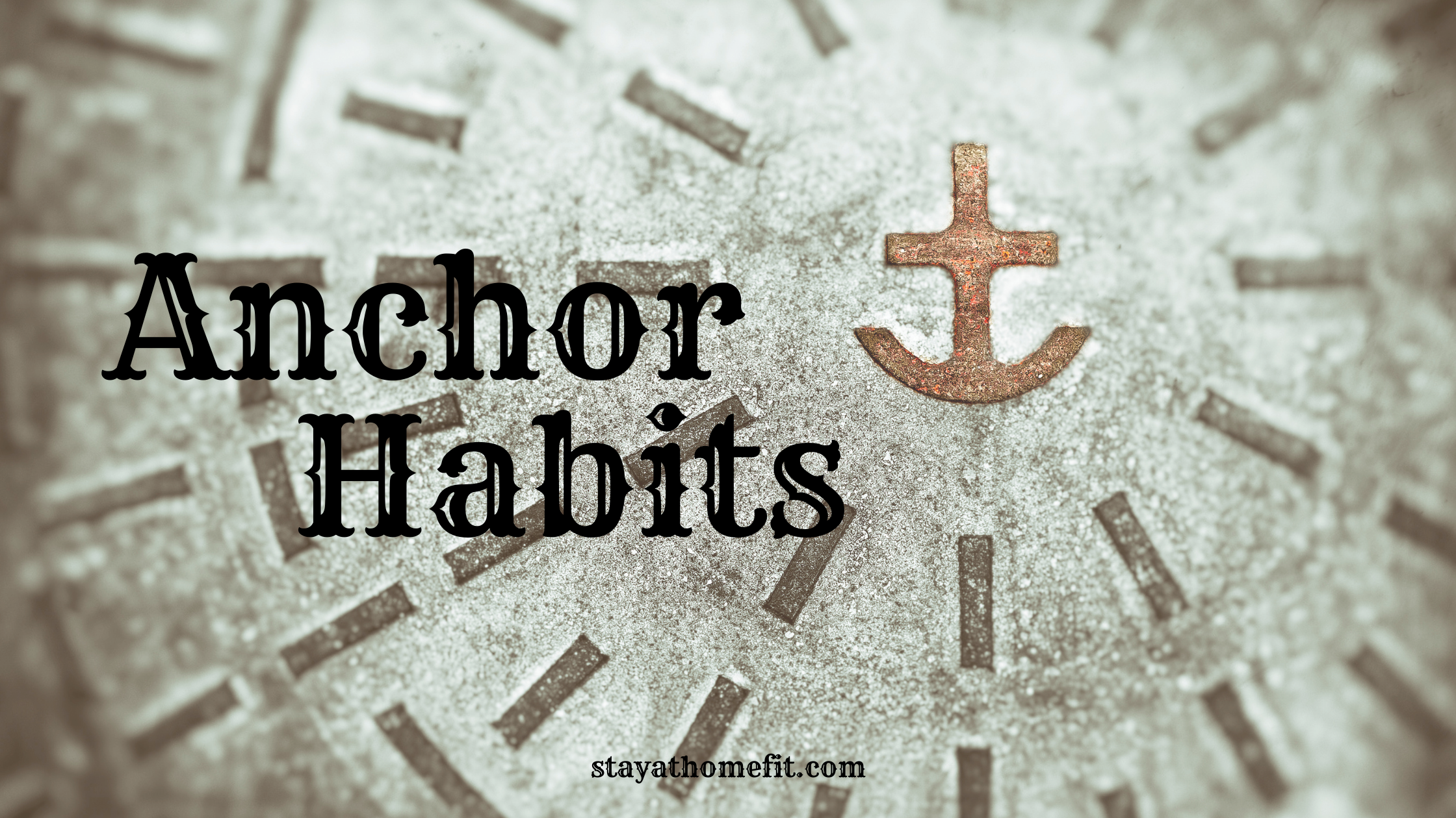 Anchor Habits