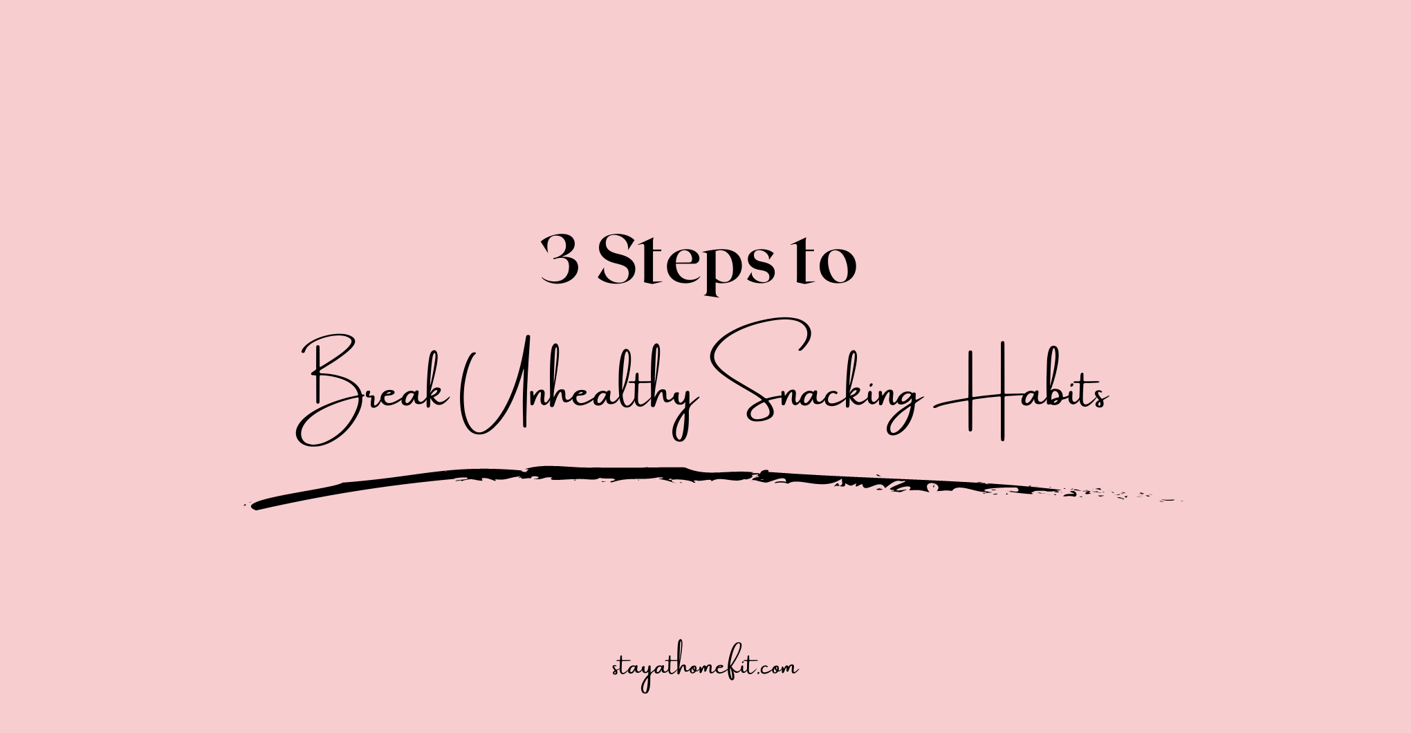 Blog Title: 3 Steps to Breaking Unhealthy Snacking Habits